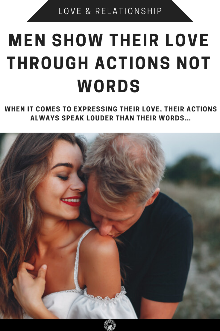 How Men Show Love? Men Show Their Love Through Actions NOT Words