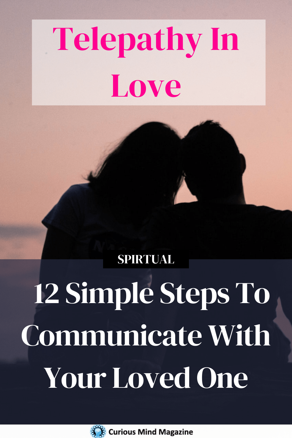 Telepathy In Love - 12 Simple Steps To Communicate With Your Loved One