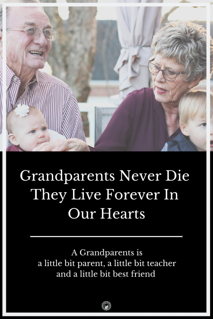 Grandparents Never Die – They Live Forever In Our Hearts
