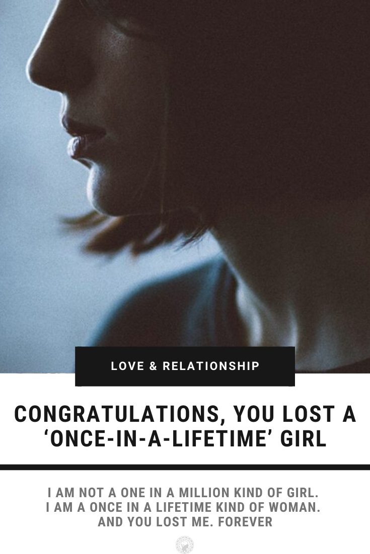 Congratulations, You Managed To Lose A Girl Who Was Truly In Love With You