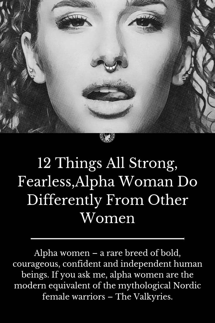Alpha Female - 12 Things All Strong Alpha Women Do Differently From Other Women