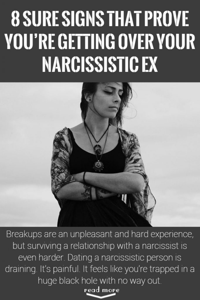 8 Sure Signs That Prove You’re Getting Over Your Narcissistic Ex