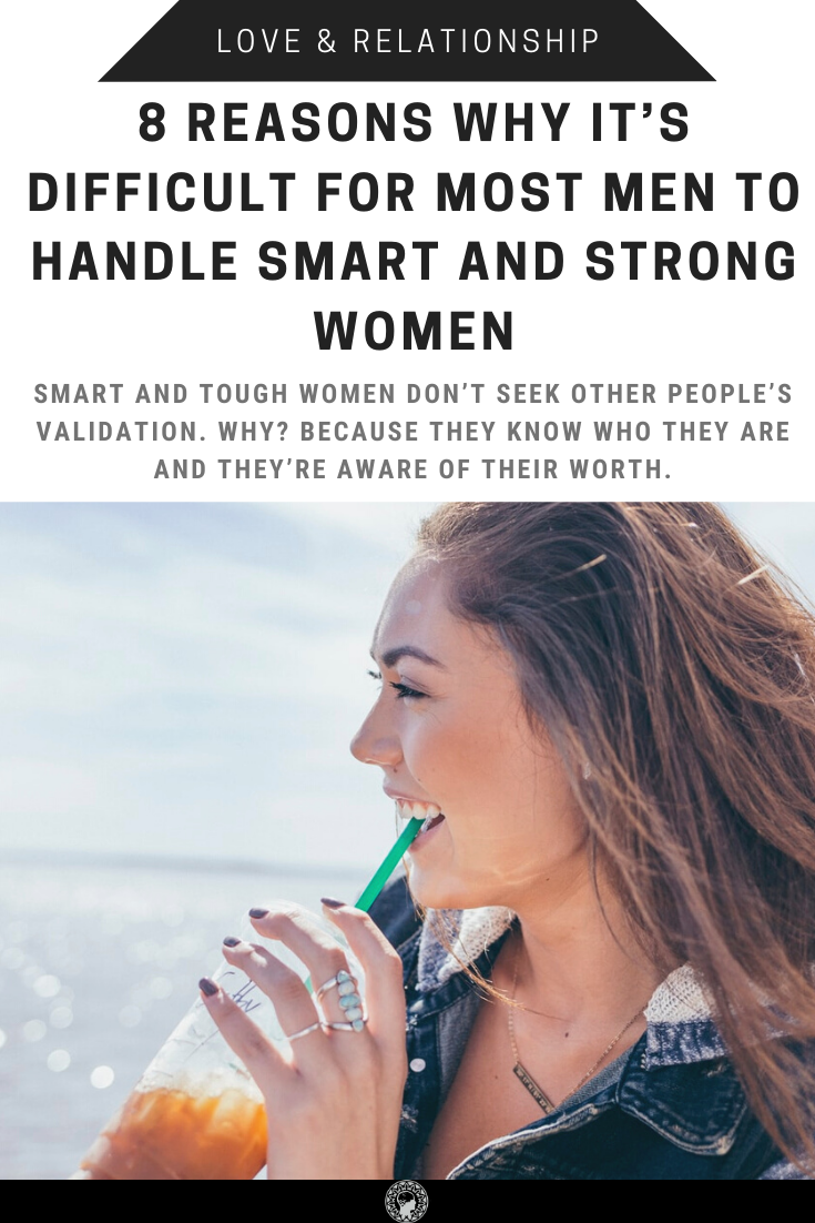 8 Reasons Why It’s Difficult For Most Men To Handle Smart And Strong Women