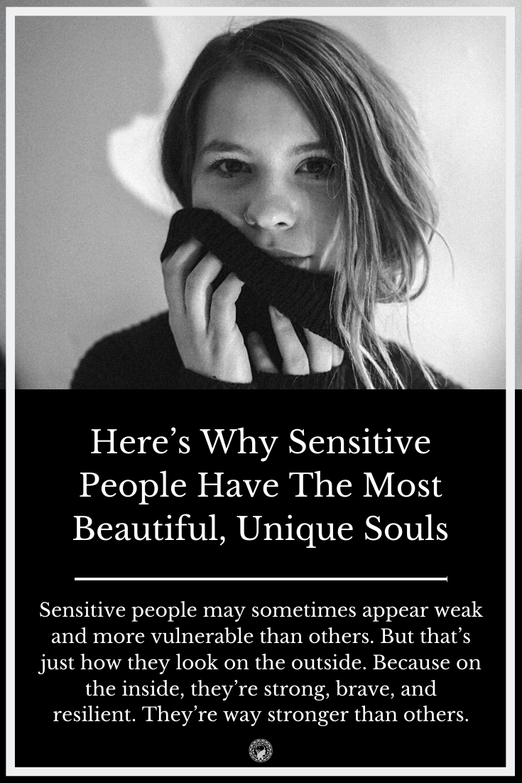 Here’s Why Sensitive People Have The Most Beautiful, Unique Souls