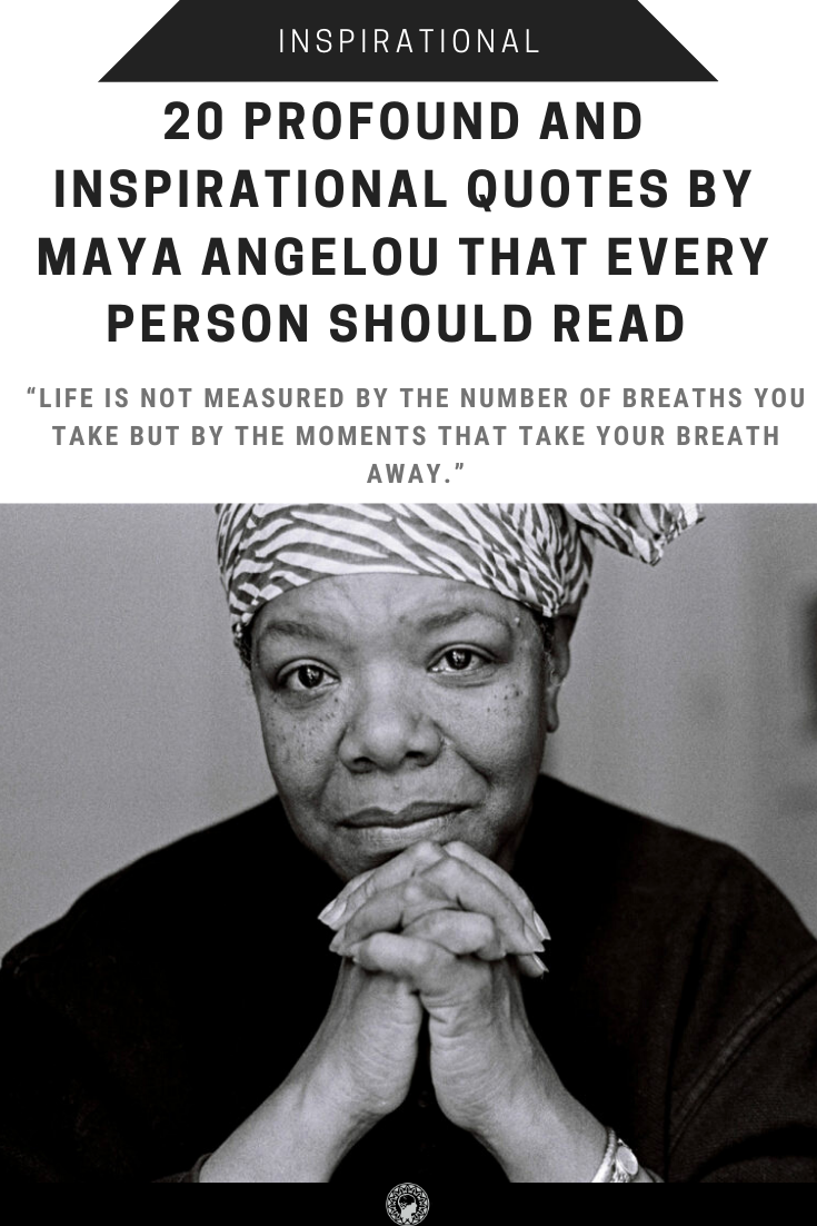 20 Profound And Inspirational Quotes By Maya Angelou That Every Person Should Read