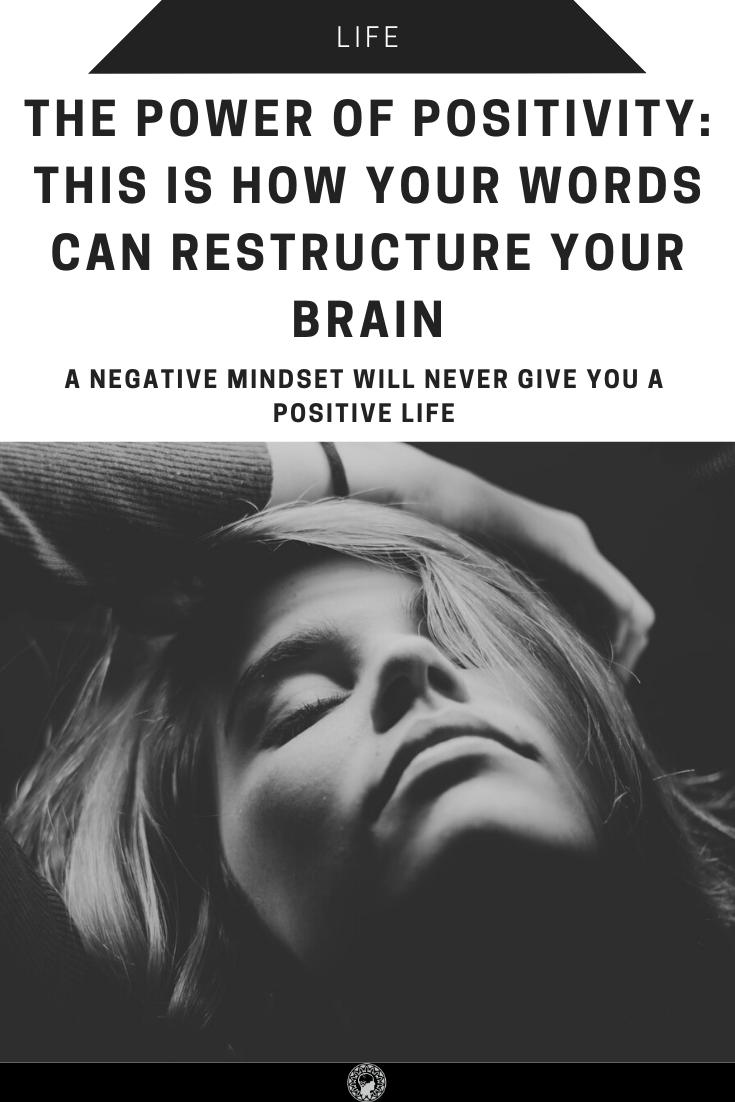 The Power Of Positivity: This Is How Your Words Can Restructure Your Brain