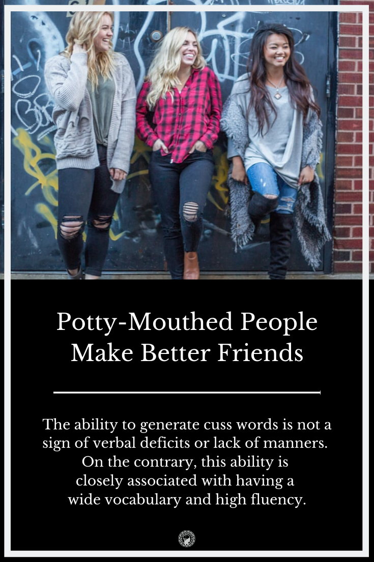 Potty-Mouthed People Make Better Friends, Studies Show