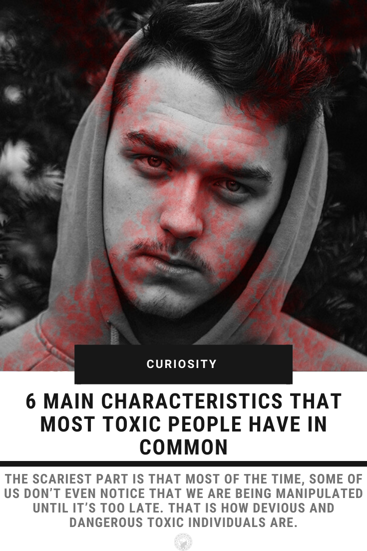 6 Main Characteristics That Most Toxic People Have In Common