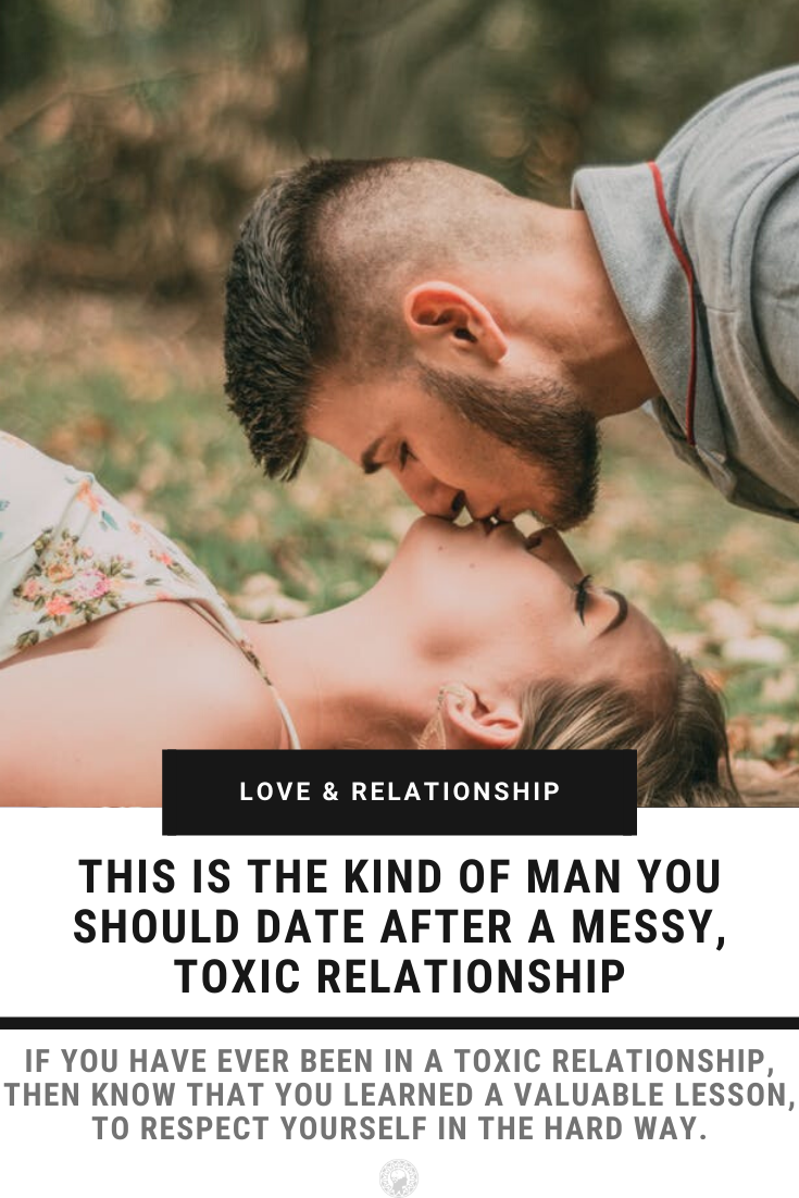 This Is The Kind Of Man You Should Date After A Messy, Toxic Relationship