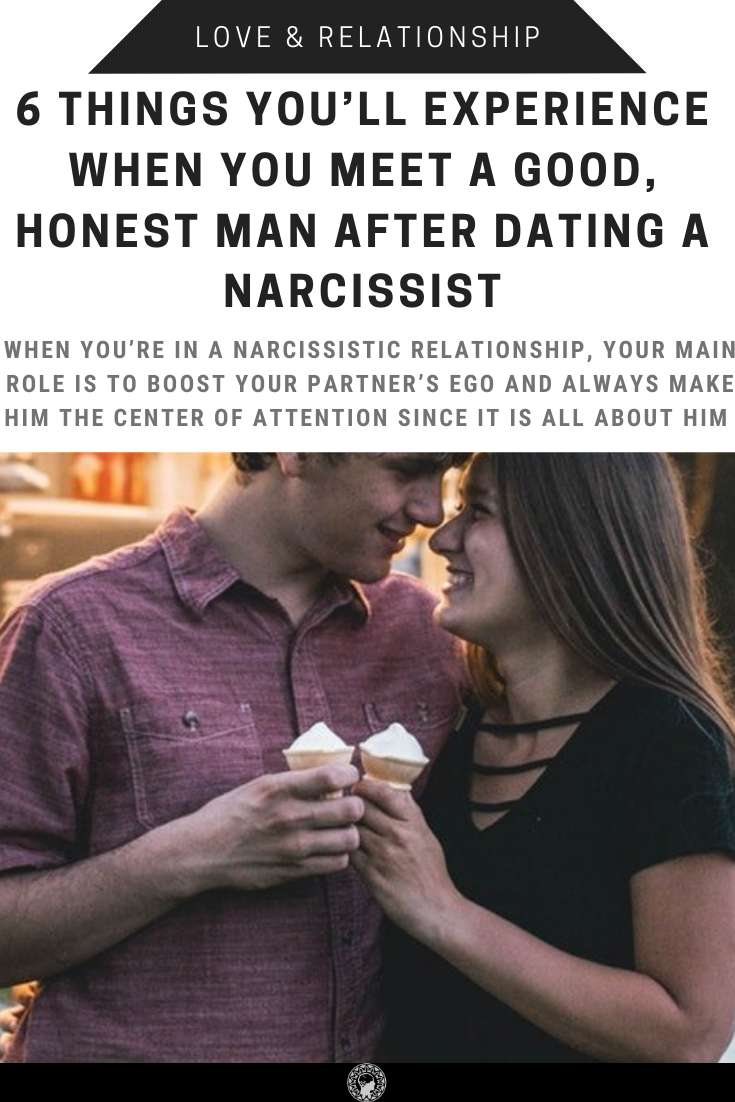 6 Things You\'ll Experience When You Meet A Good, Honest Man After Dating A Narcissist