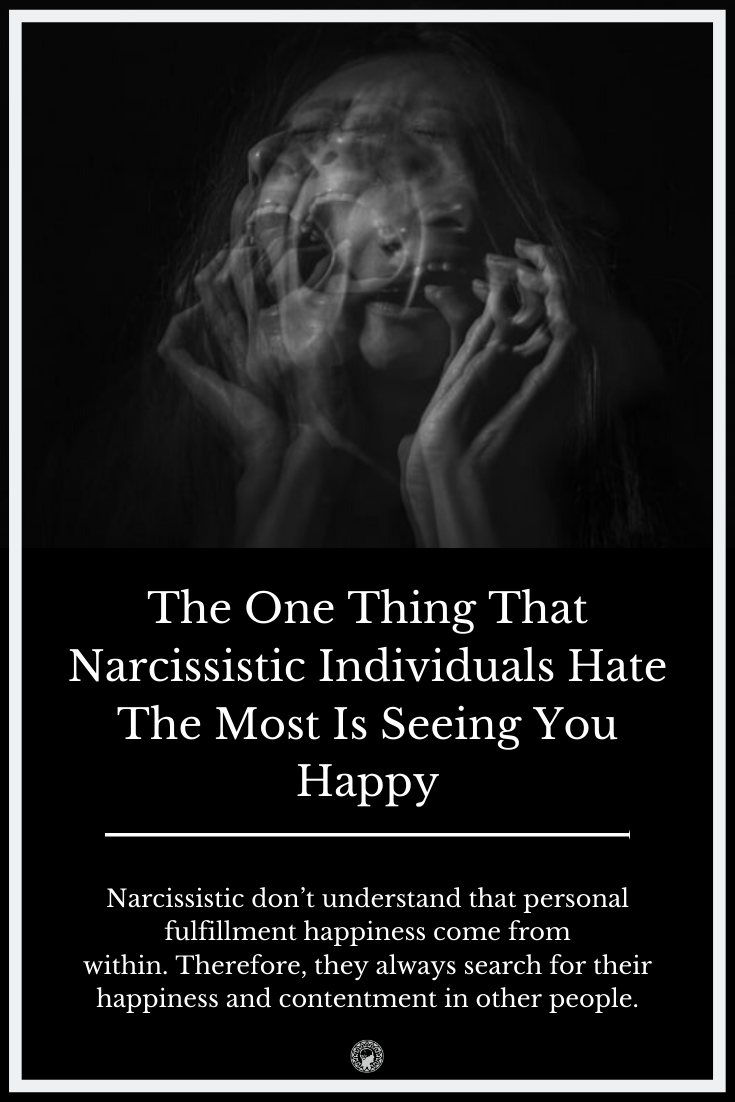 The One Thing That Narcissistic Individuals Hate The Most Is Seeing You Happy