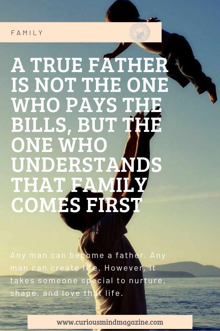 A true dad is the one who understands that family comes first.