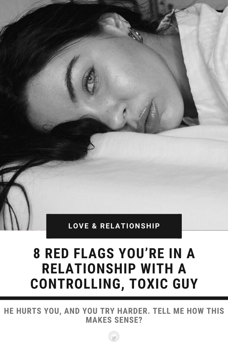 8 Red Flags You’re In A Relationship With A Controlling, Toxic Guy