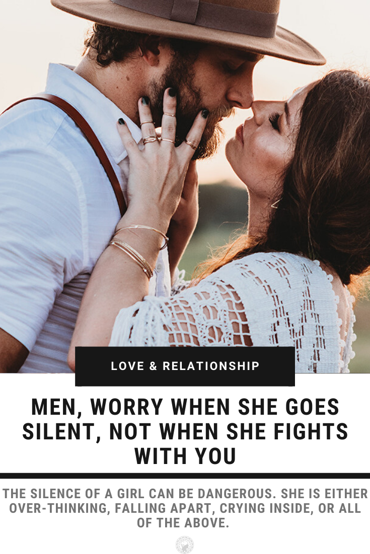 Men, Worry When A Woman Goes Silent, Not When She Fights With You