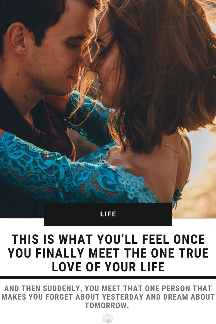 What You\'ll Feel Once You Meet The Love of Your Life Finally