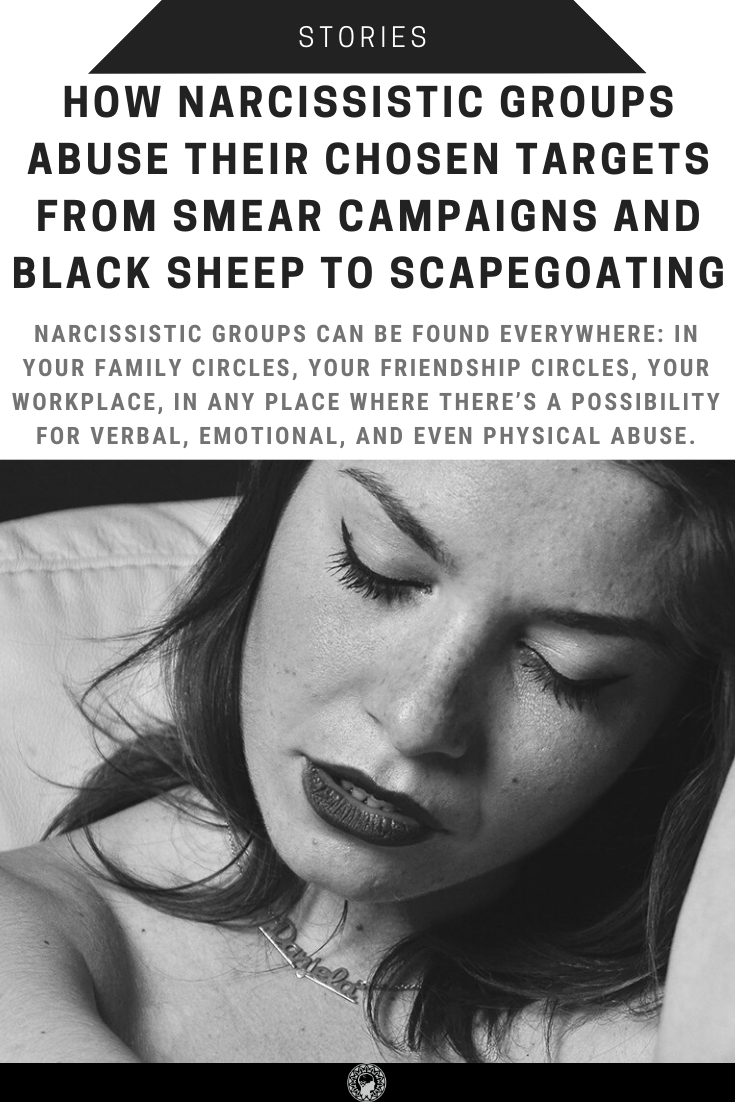 How Narcissistic Groups Abuse Their Chosen Targets From Smear Campaigns And Black Sheep To Scapegoating