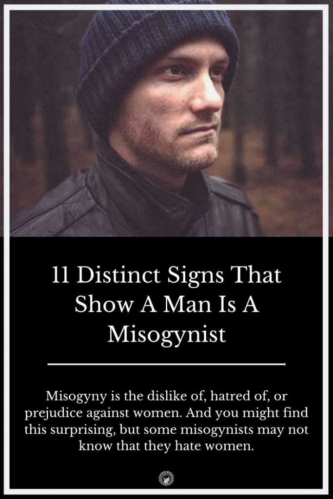 11 Distinct Signs That Show A Man Is A Misogynist