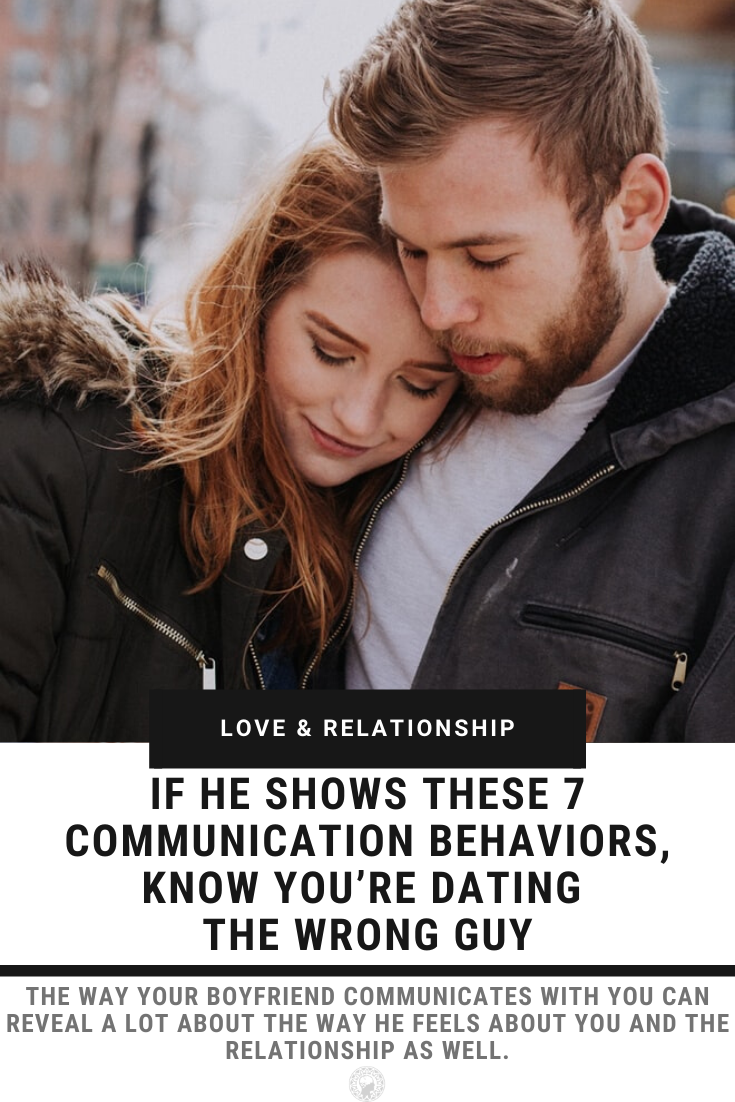 If He Shows These 7 Communication Behaviors, Know You’re Dating The Wrong Guy