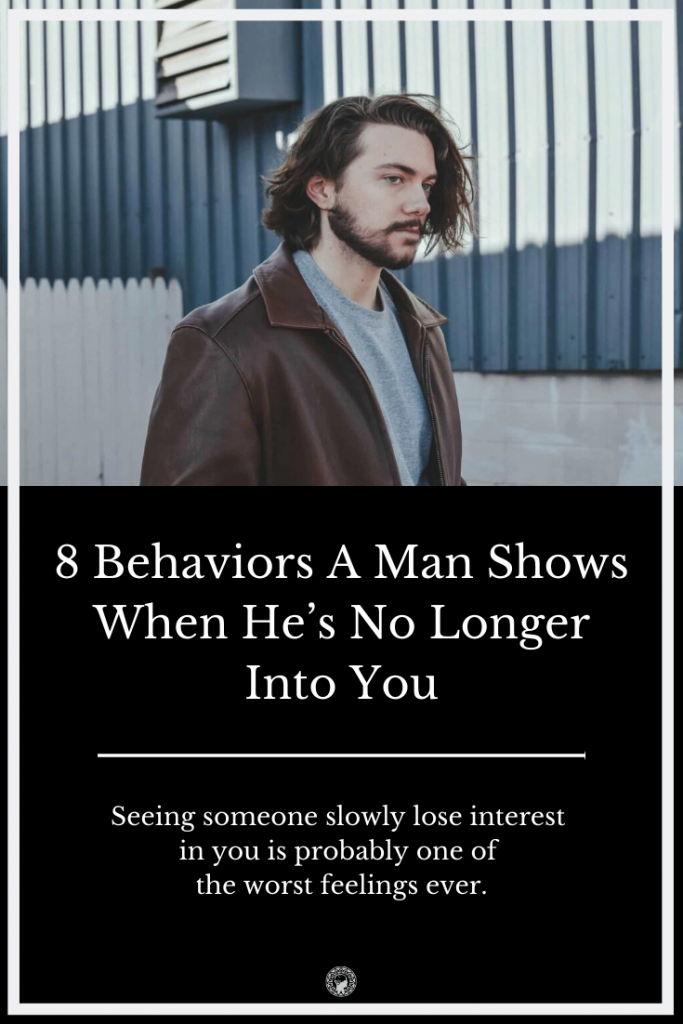 8 Behaviors A Man Shows When He’s No Longer Into You