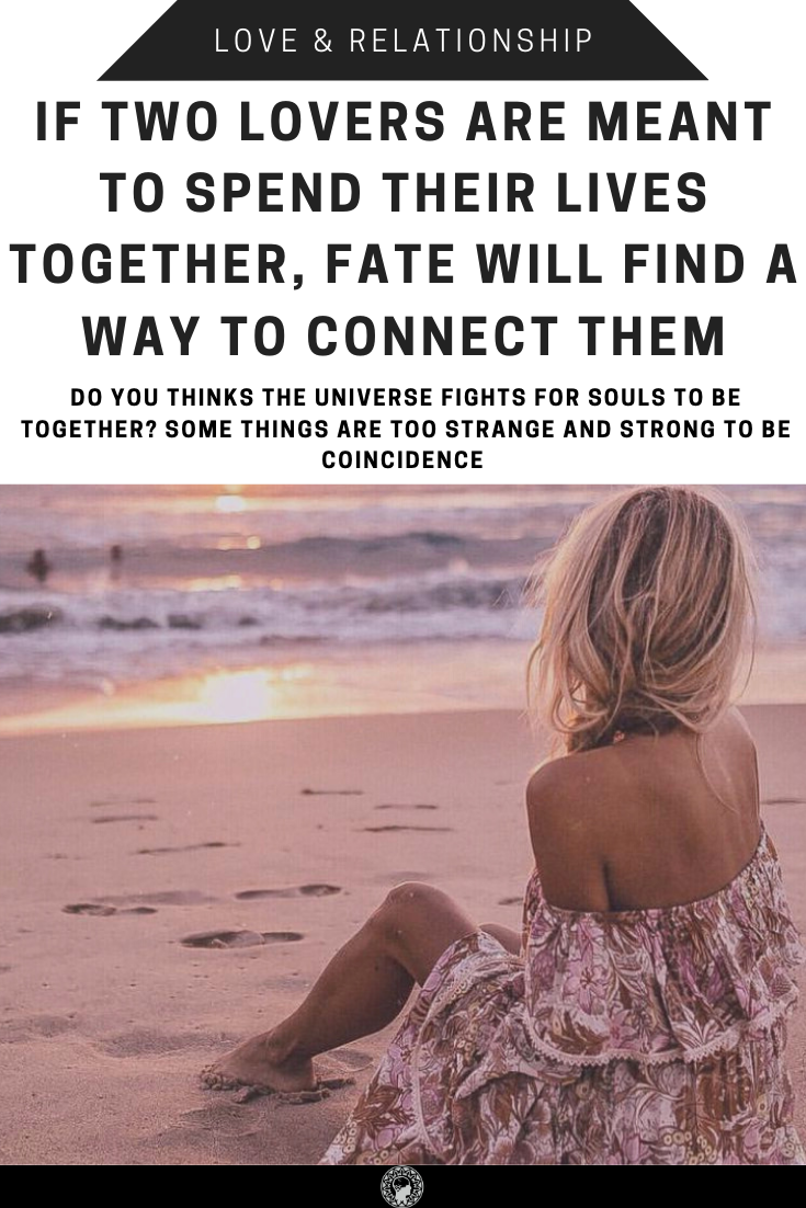If Two Lovers Are Meant To Spend Their Lives Together, Fate Will Find A Way To Connect Them