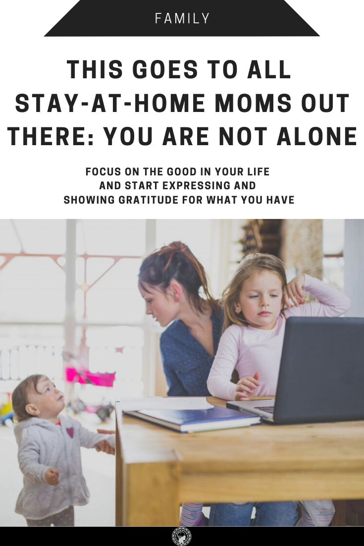 This Goes To All Stay-At-Home Moms Out There: You Are Not Alone