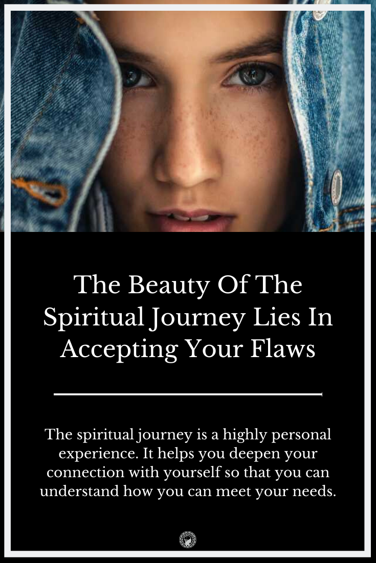 The Beauty Of The Spiritual Journey Lies In Accepting Your Flaws