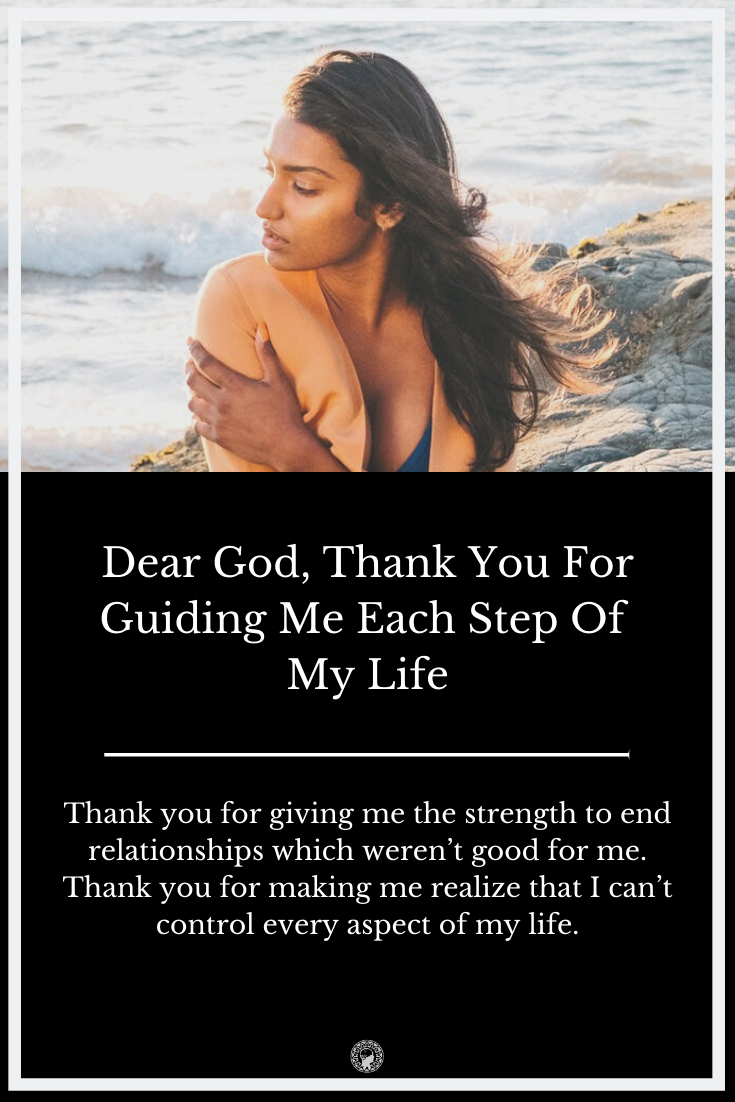 Dear God, Thank You For Guiding Me Each Step Of My Life