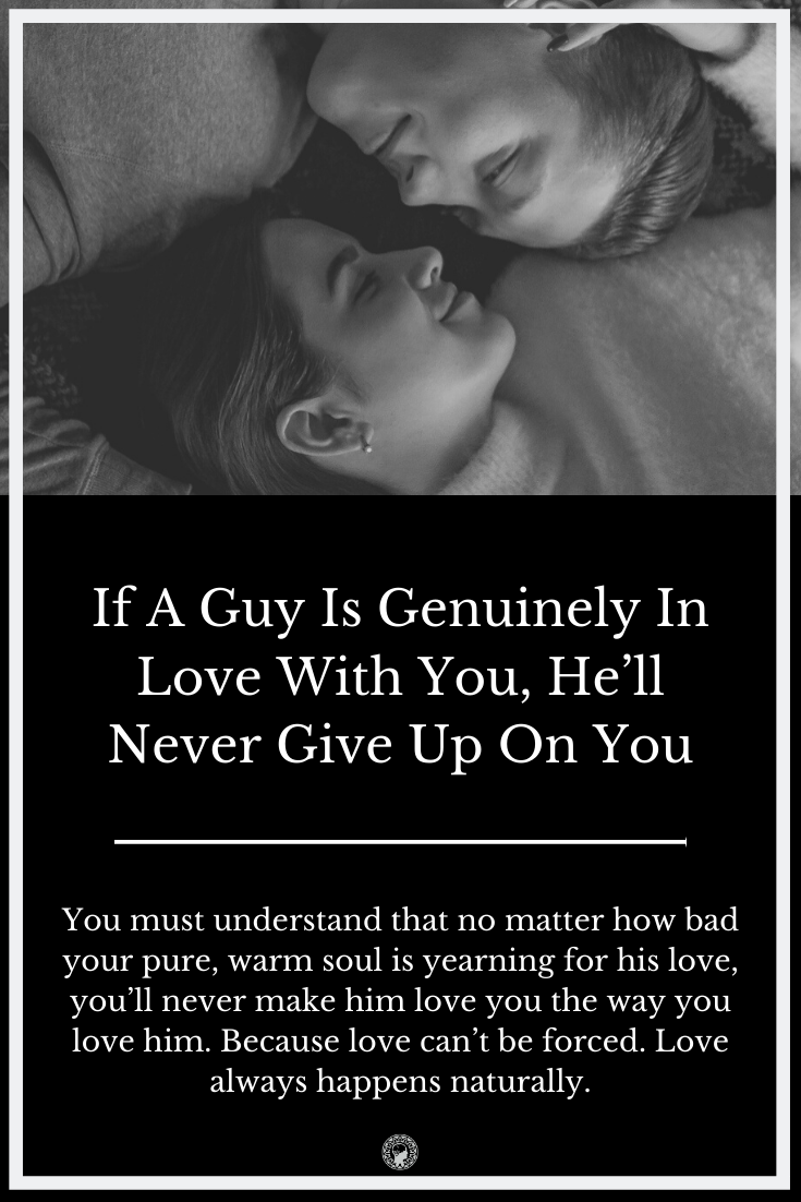 If A Guy Is Genuinely In Love With You, He’ll Never Give Up On You