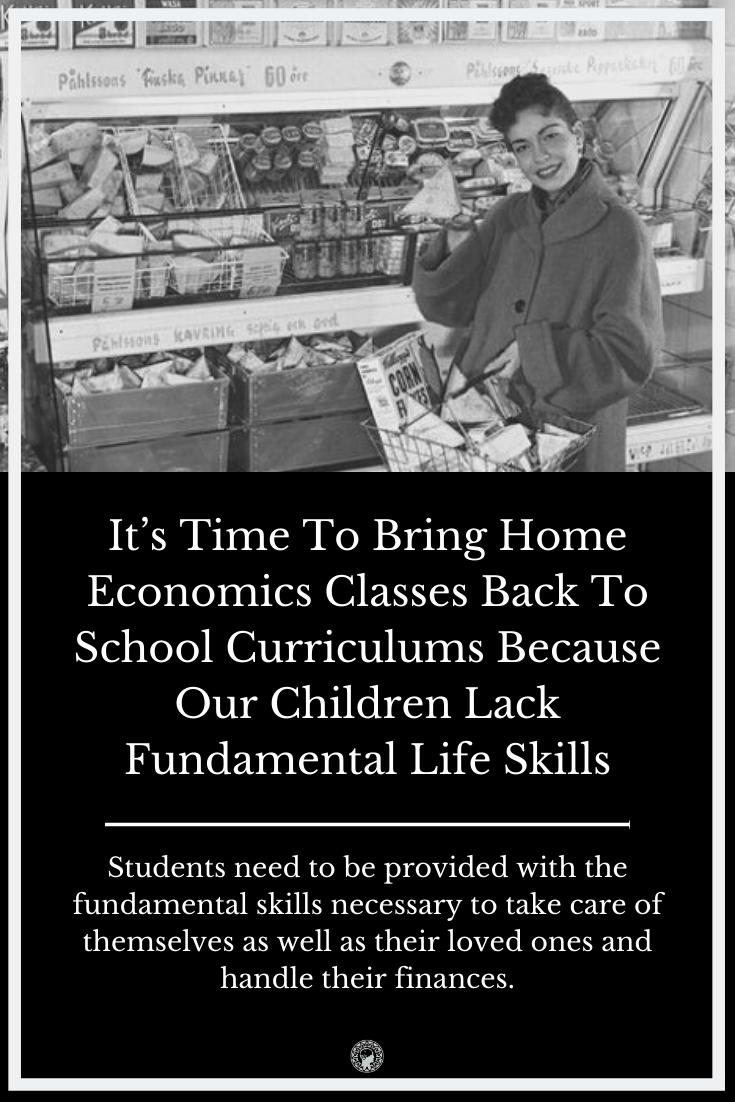 It’s Time To Bring Home Economics Classes Back To School Curriculums Because Our Children Lack Fundamental Life Skills