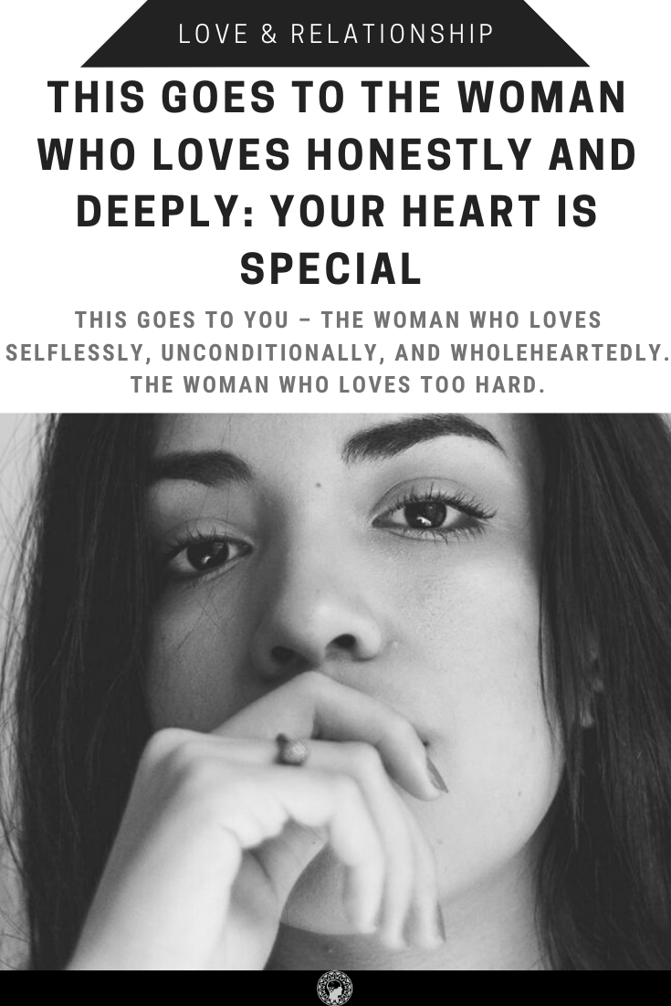 This Goes To The Woman Who Loves Honestly And Deeply: Your Heart Is Special