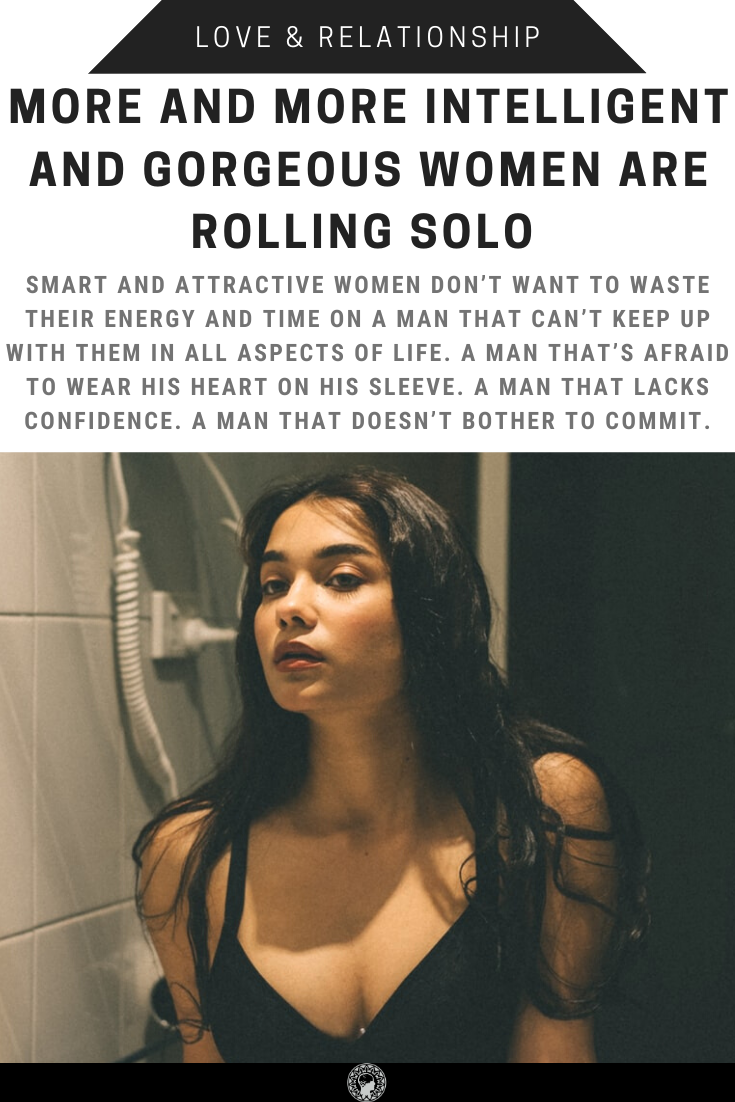 More And More Intelligent And Gorgeous Women Are Rolling Solo