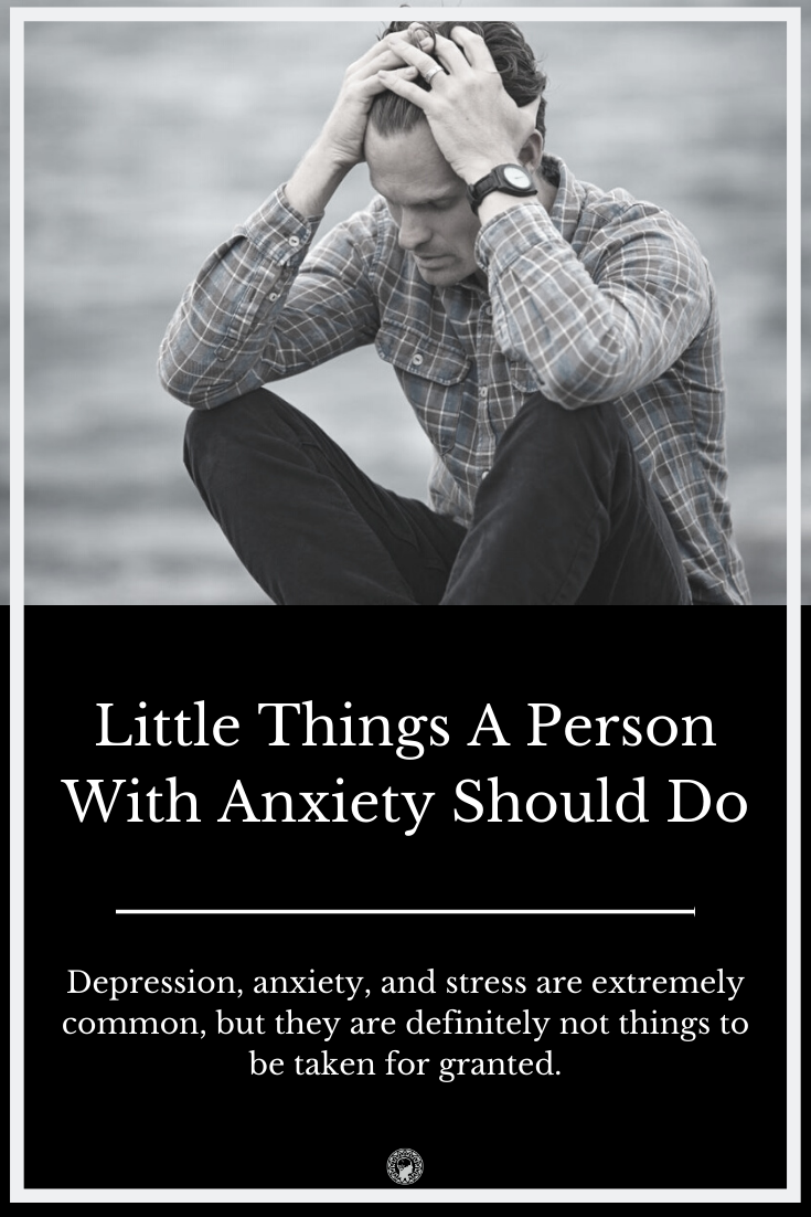 Little Things a Person with Anxiety Should Do
