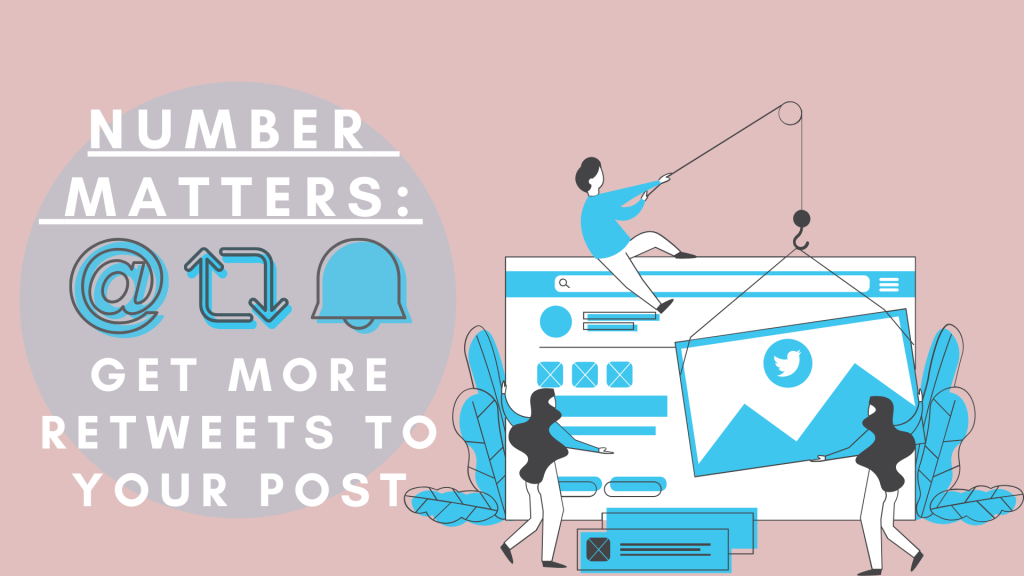 Number Matters: Get More Retweets to Your Post